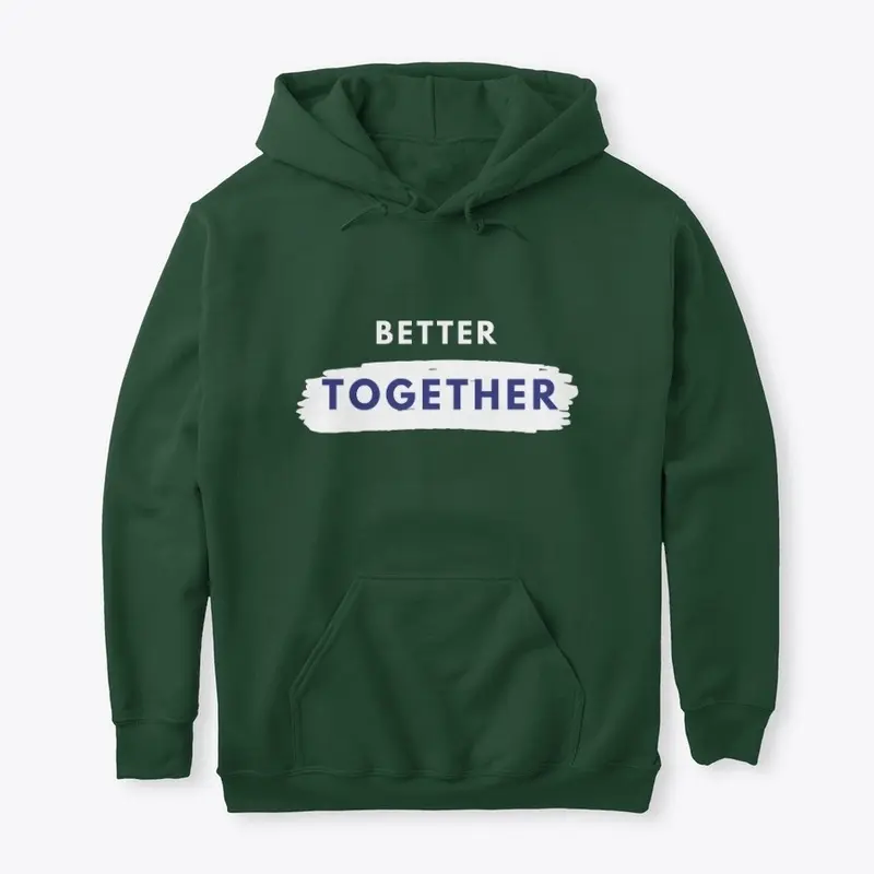 Better Together Hoodie